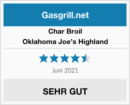 Char Broil Oklahoma Joe’s Highland Test