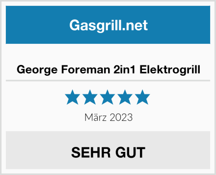  George Foreman 2in1 Elektrogrill Test
